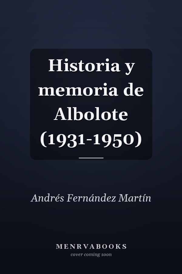 Historia y memoria de Albolote (1931-1950)