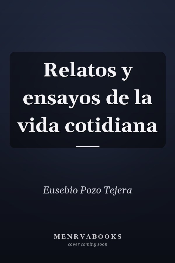 Relatos y ensayos de la vida cotidiana