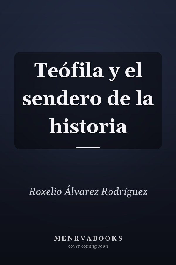 Teófila y el sendero de la historia