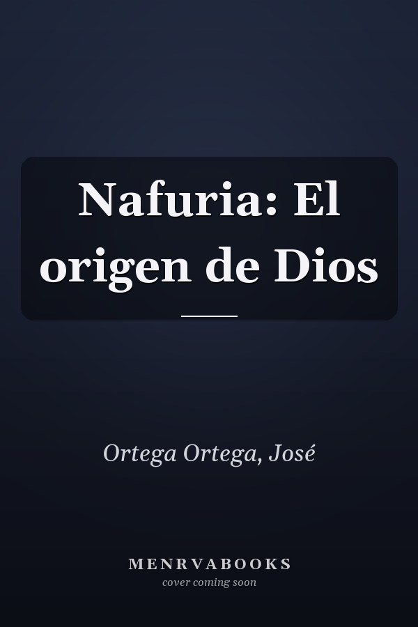 Nafuria: El origen de Dios