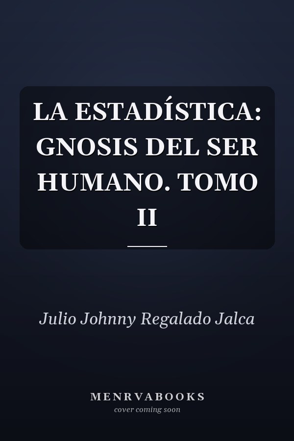 LA ESTADÍSTICA: GNOSIS DEL SER HUMANO. TOMO II