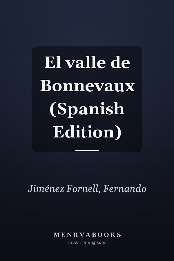 El valle de Bonnevaux (Spanish Edition)