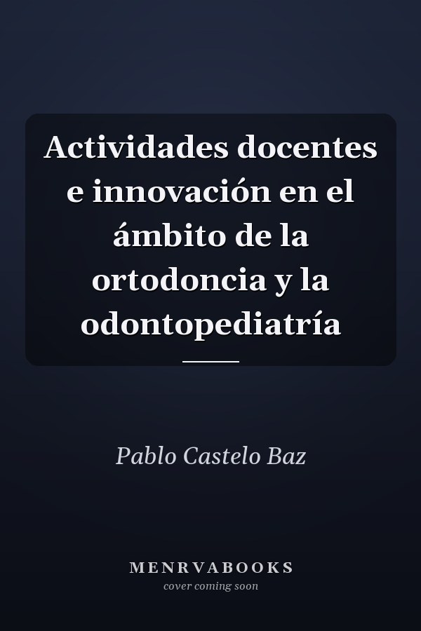Actividades docentes e innovación en el ámbito de la ortodoncia y la odontopediatría