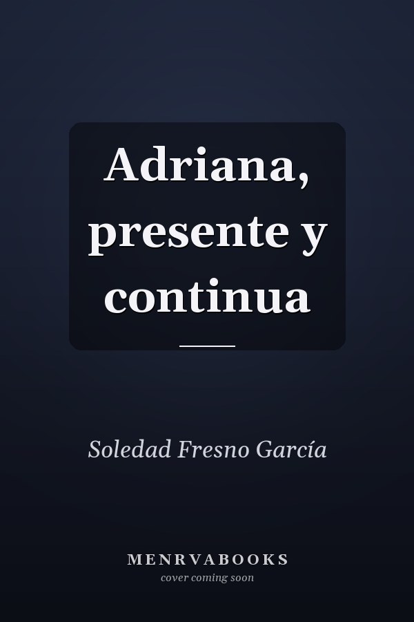 Adriana, presente y continua