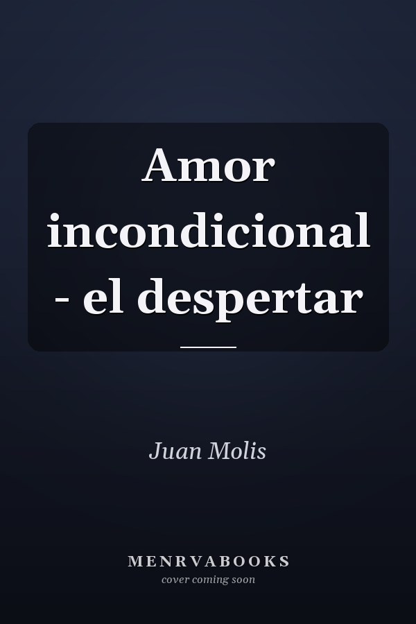 Amor incondicional - el despertar