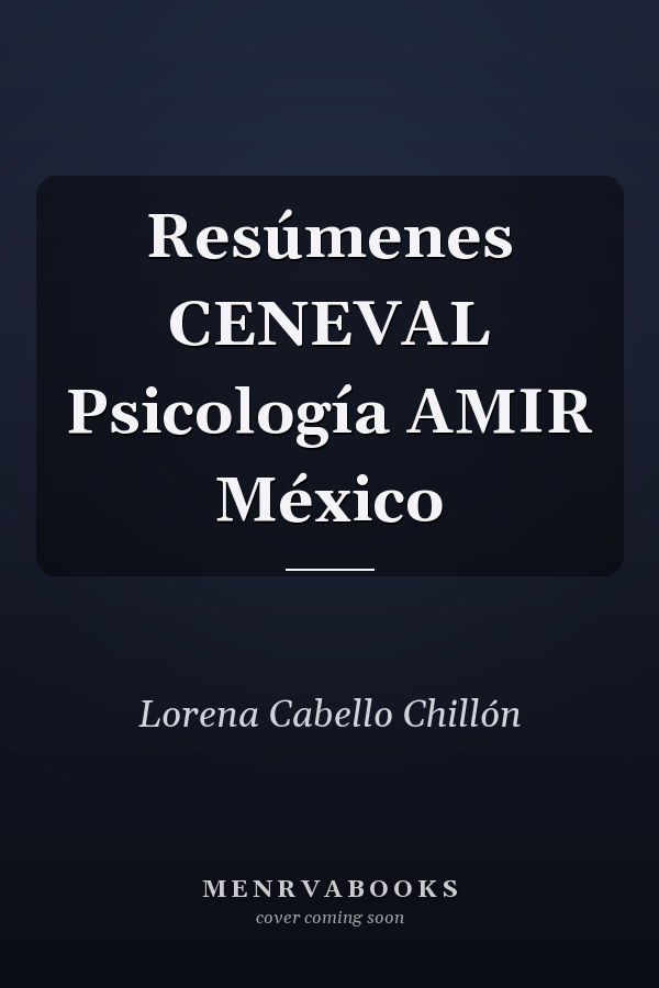 Resúmenes CENEVAL Psicología AMIR México