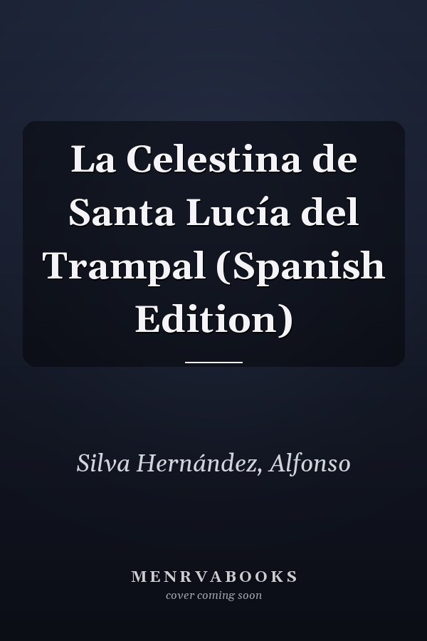 La Celestina de Santa Lucía del Trampal (Spanish Edition)