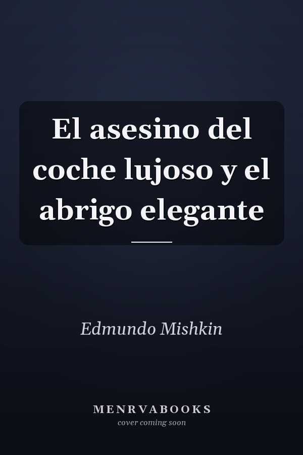 El asesino del coche lujoso y el abrigo elegante