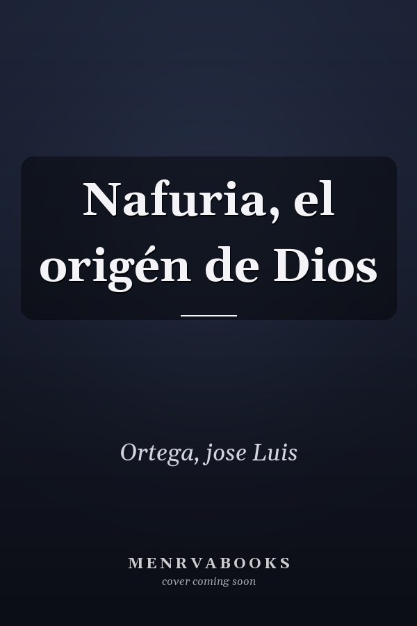 Nafuria, el origén de Dios