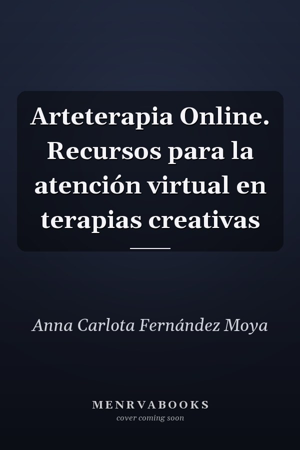 Arteterapia Online. Recursos para la atención virtual en terapias creativas
