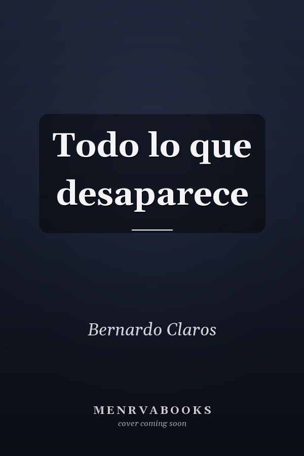 Todo lo que desaparece