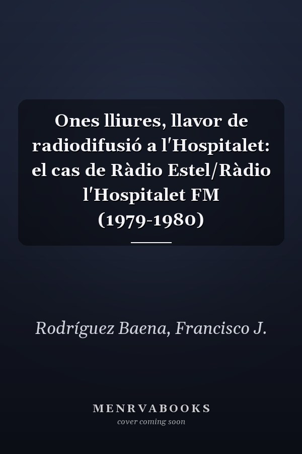 Ones lliures, llavor de radiodifusió a l'Hospitalet: el cas de Ràdio Estel/Ràdio l'Hospitalet FM (1979-1980)