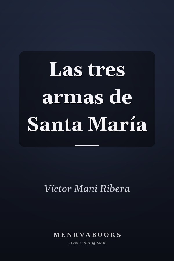 Las tres armas de Santa María