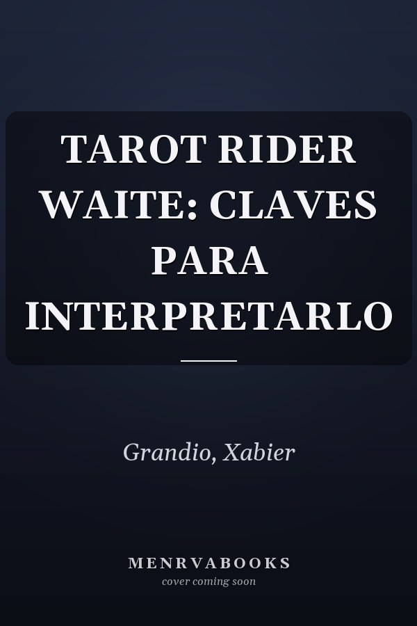 TAROT RIDER WAITE: CLAVES PARA INTERPRETARLO