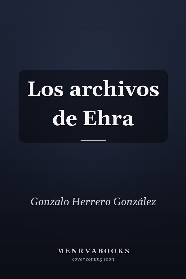 Los archivos de Ehra