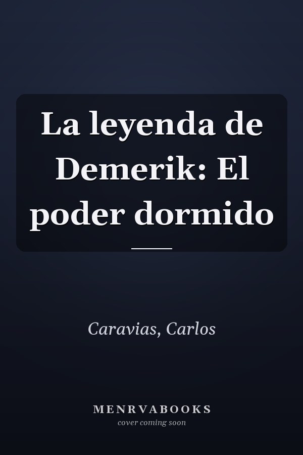La leyenda de Demerik: El poder dormido