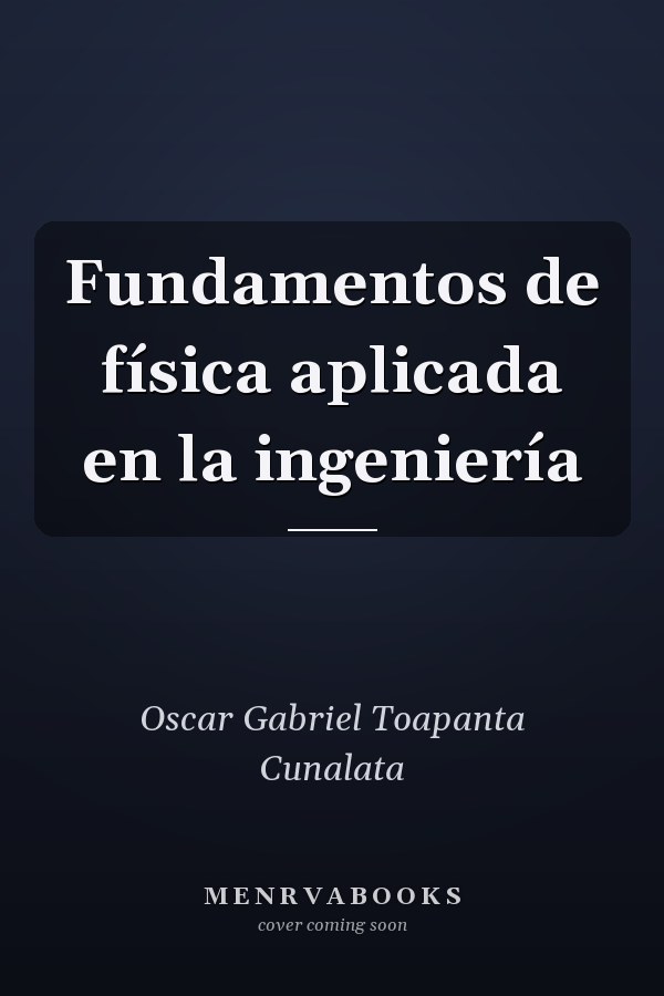 Fundamentos de física aplicada en la ingeniería