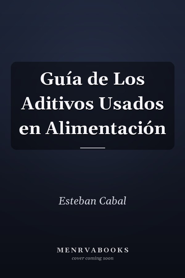 Guía de Los Aditivos Usados en Alimentación