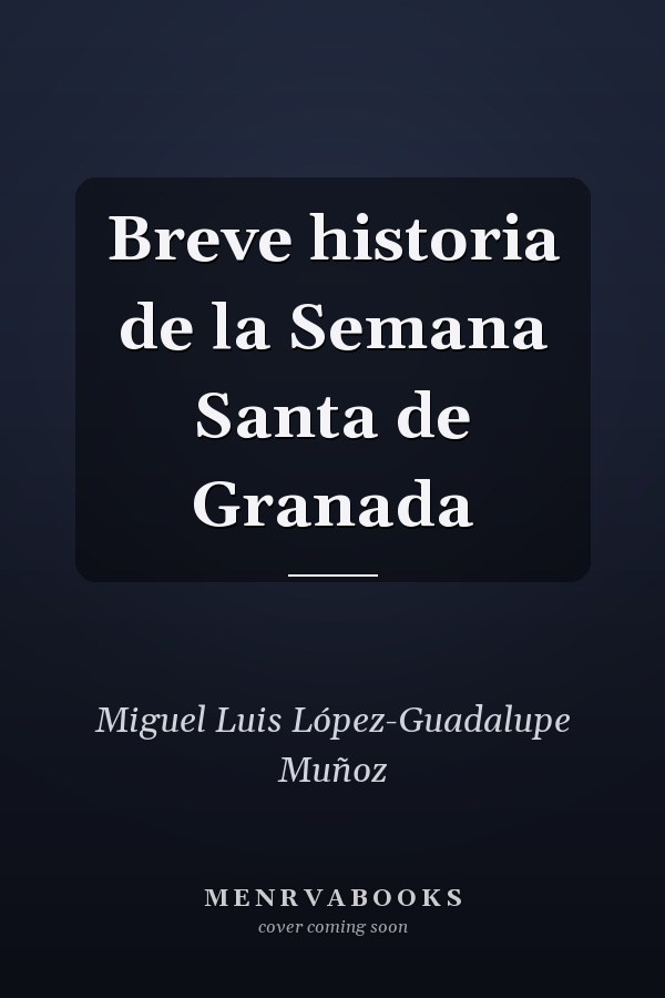 Breve historia de la Semana Santa de Granada