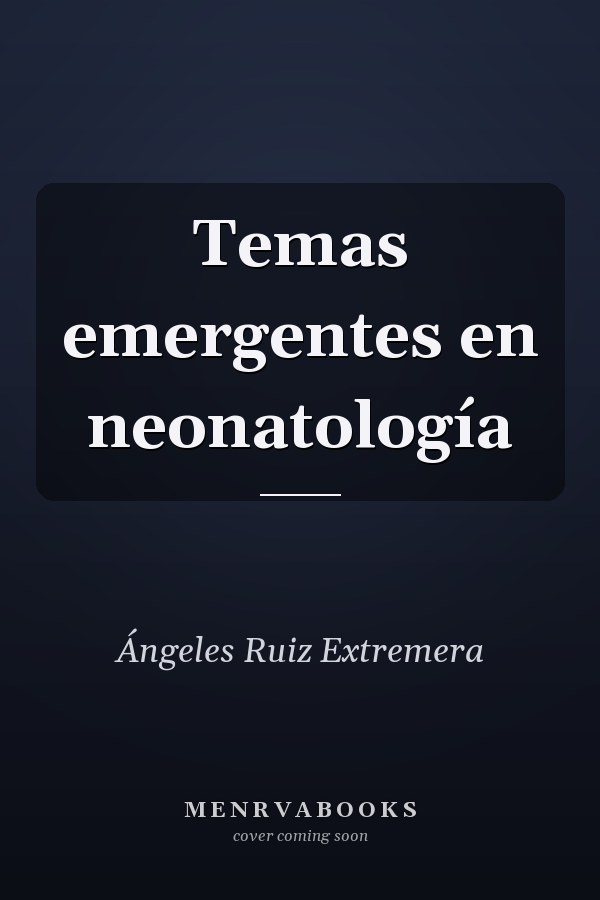Temas emergentes en neonatología