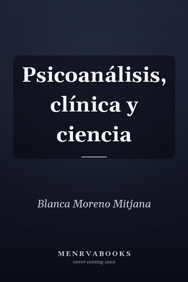 Psicoanálisis, clínica y ciencia