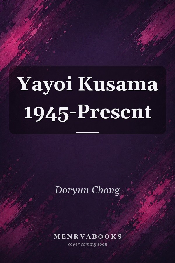Yayoi Kusama 1945-Present