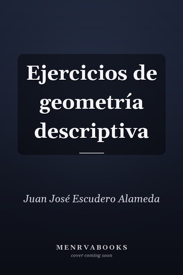 Ejercicios de geometría descriptiva