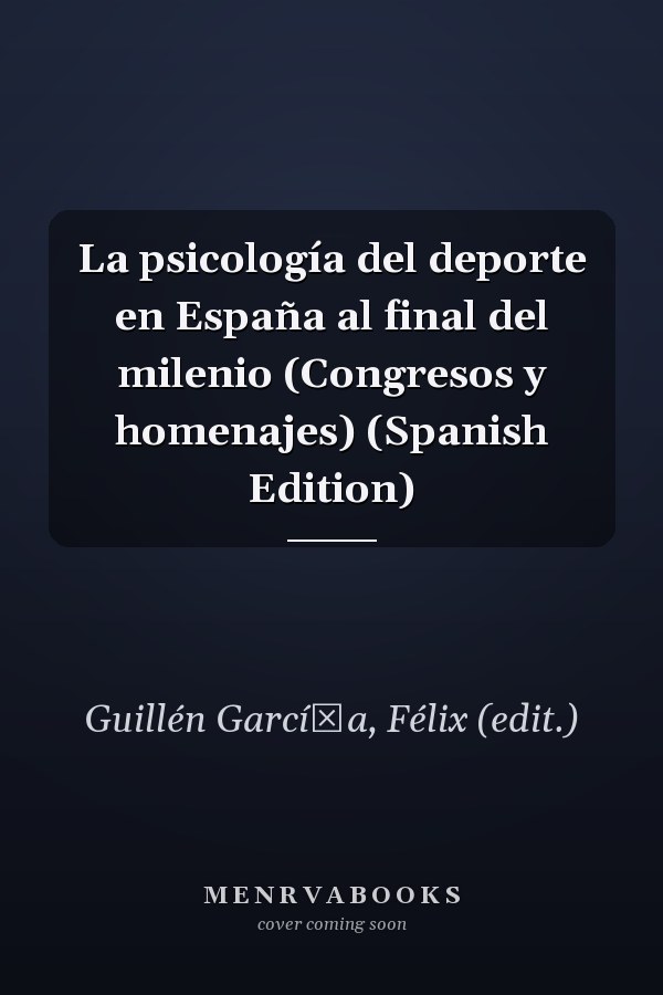 La psicología del deporte en España al final del milenio (Congresos y homenajes) (Spanish Edition)