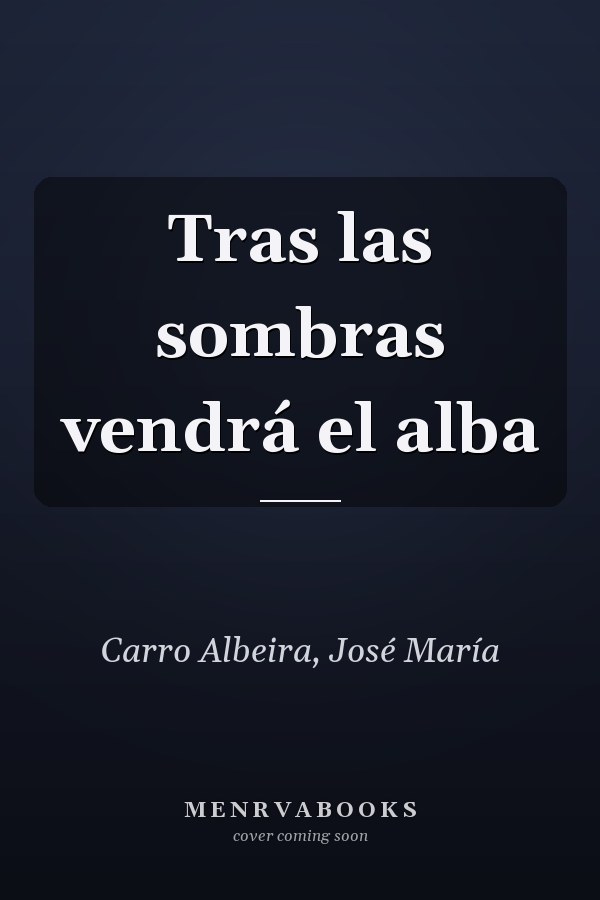 Tras las sombras vendrá el alba