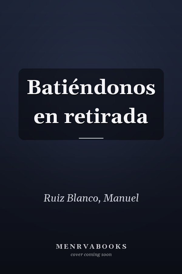 Batiéndonos en retirada