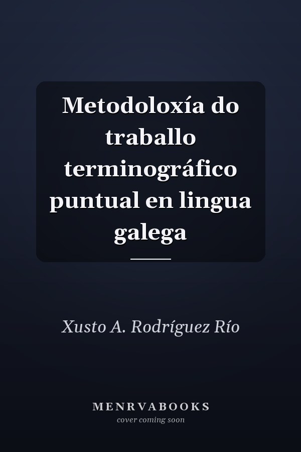 Metodoloxía do traballo terminográfico puntual en lingua galega