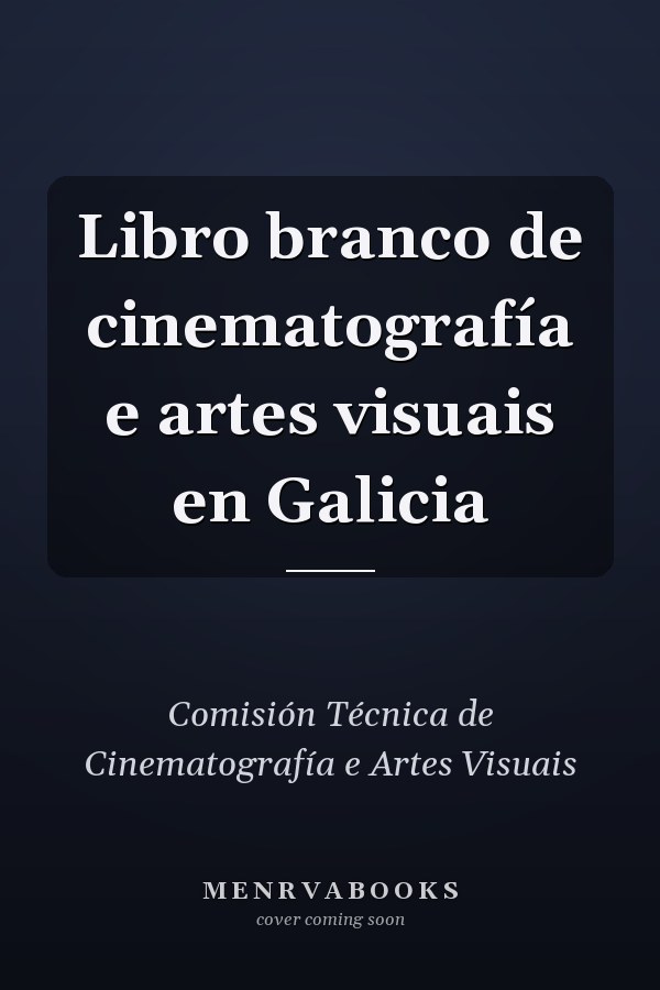 Libro branco de cinematografía e artes visuais en Galicia