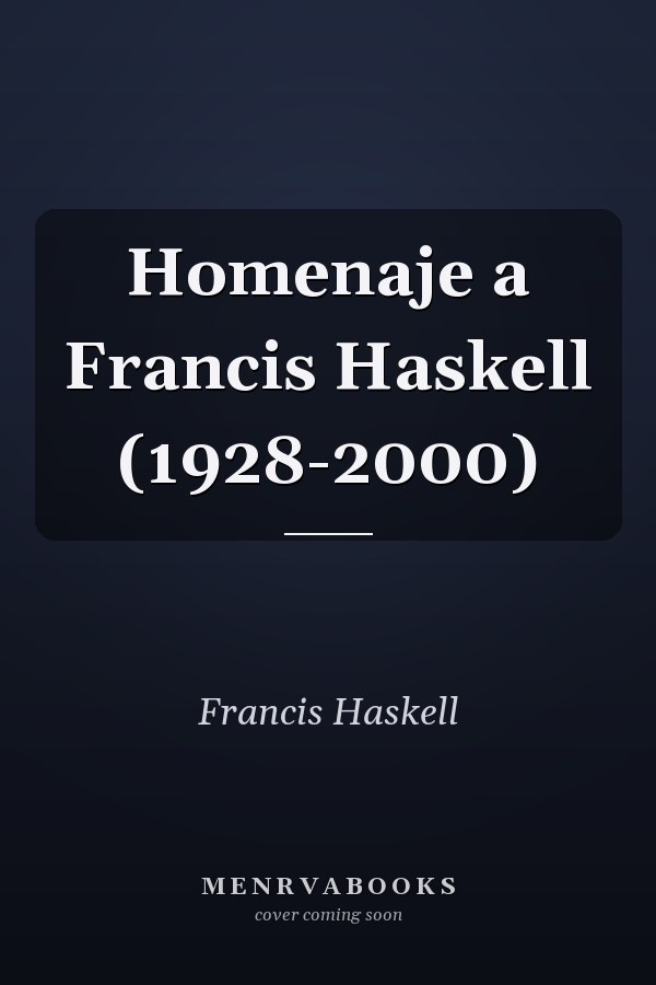Homenaje a Francis Haskell (1928-2000)