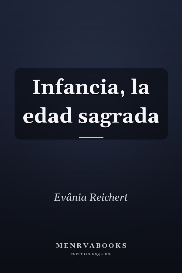 Infancia, la edad sagrada