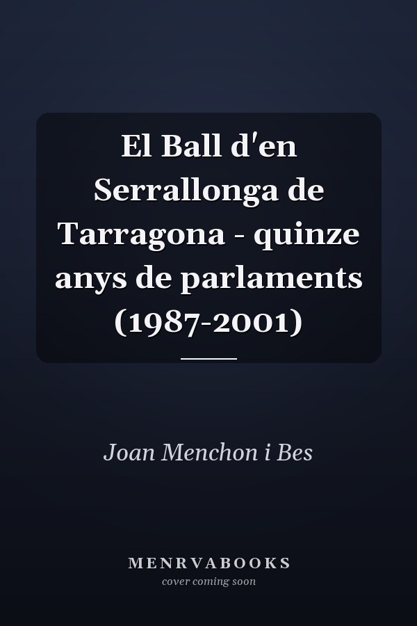 El Ball d'en Serrallonga de Tarragona - quinze anys de parlaments (1987-2001)