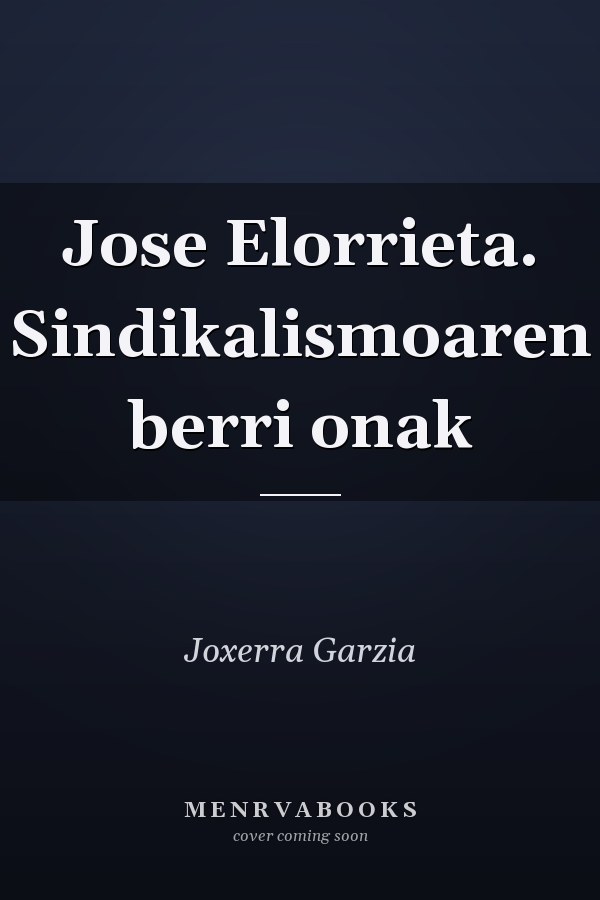 Jose Elorrieta. Sindikalismoaren berri onak