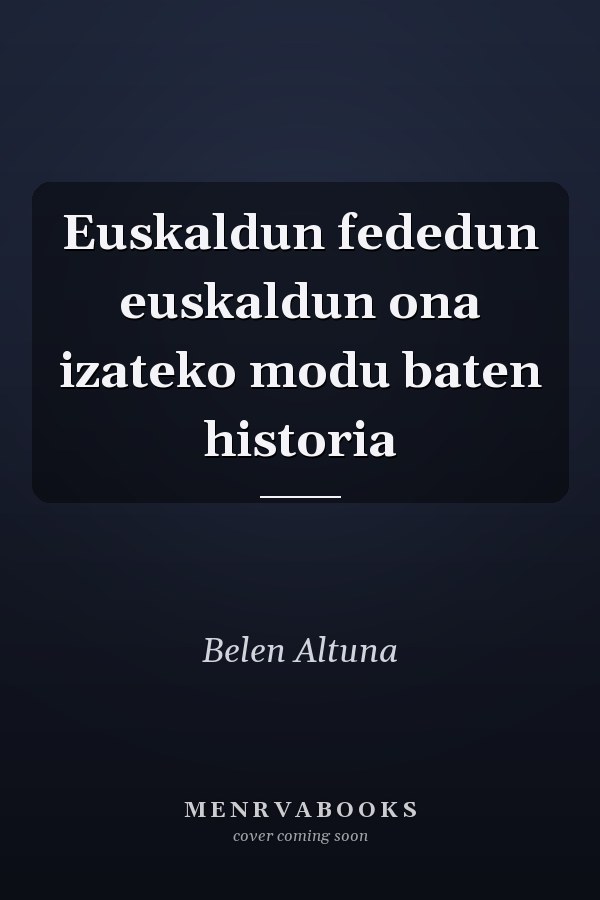 Euskaldun fededun euskaldun ona izateko modu baten historia