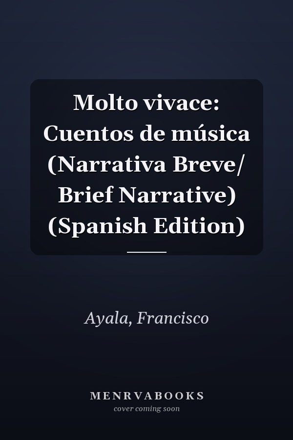 Molto vivace: Cuentos de música (Narrativa Breve/ Brief Narrative) (Spanish Edition)