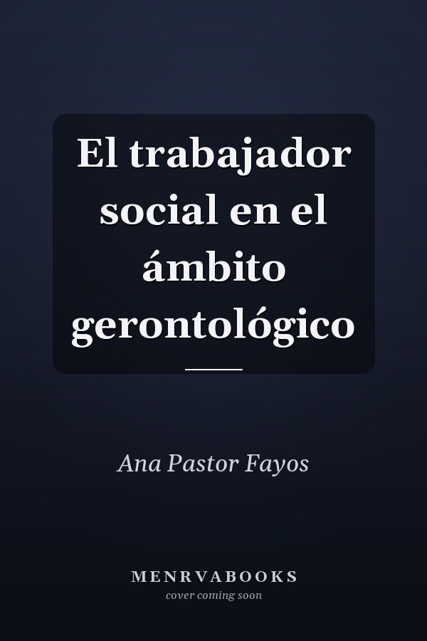 El trabajador social en el ámbito gerontológico