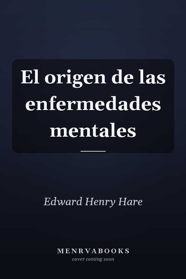 El origen de las enfermedades mentales