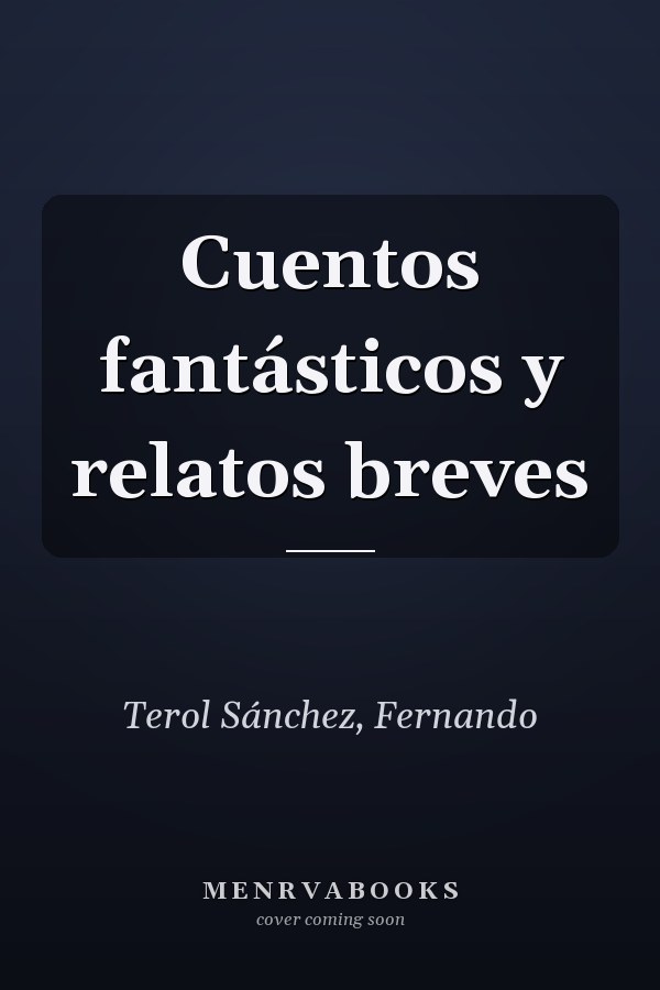 Cuentos fantásticos y relatos breves