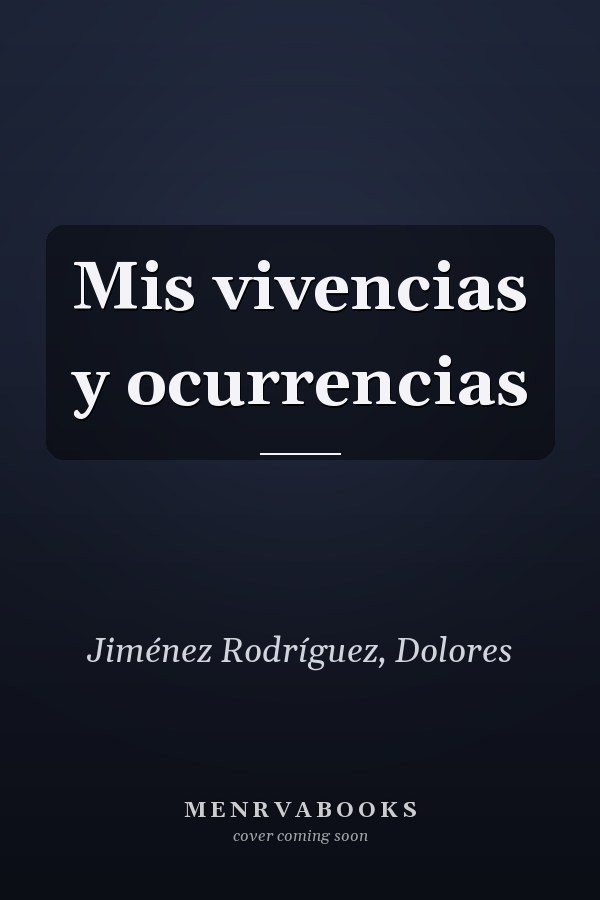 Mis vivencias y ocurrencias