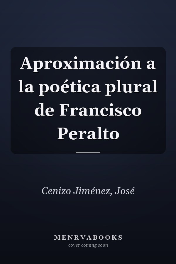Aproximación a la poética plural de Francisco Peralto