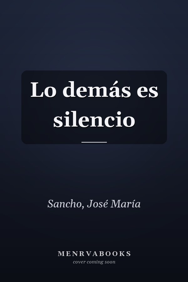 Lo demás es silencio