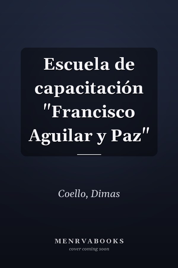 Escuela de capacitación "Francisco Aguilar y Paz"