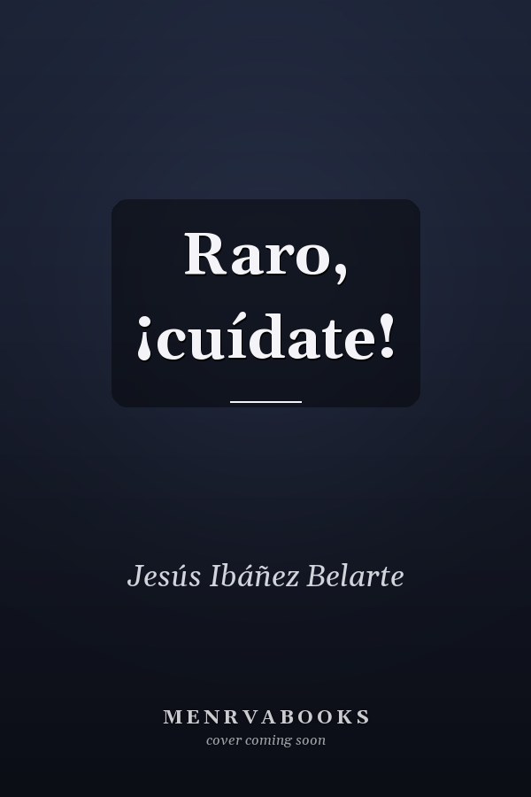 Raro, ¡cuídate!