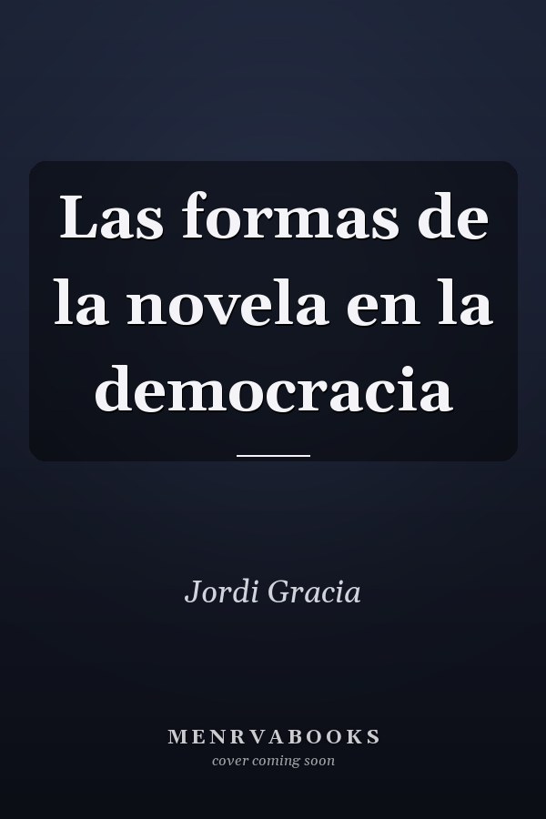 Las formas de la novela en la democracia