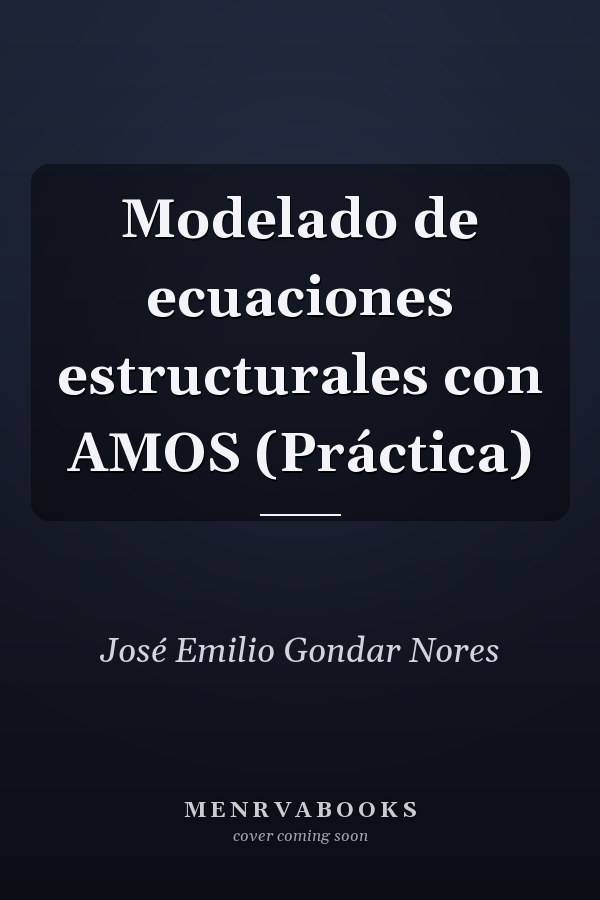 Modelado de ecuaciones estructurales con AMOS (Práctica)