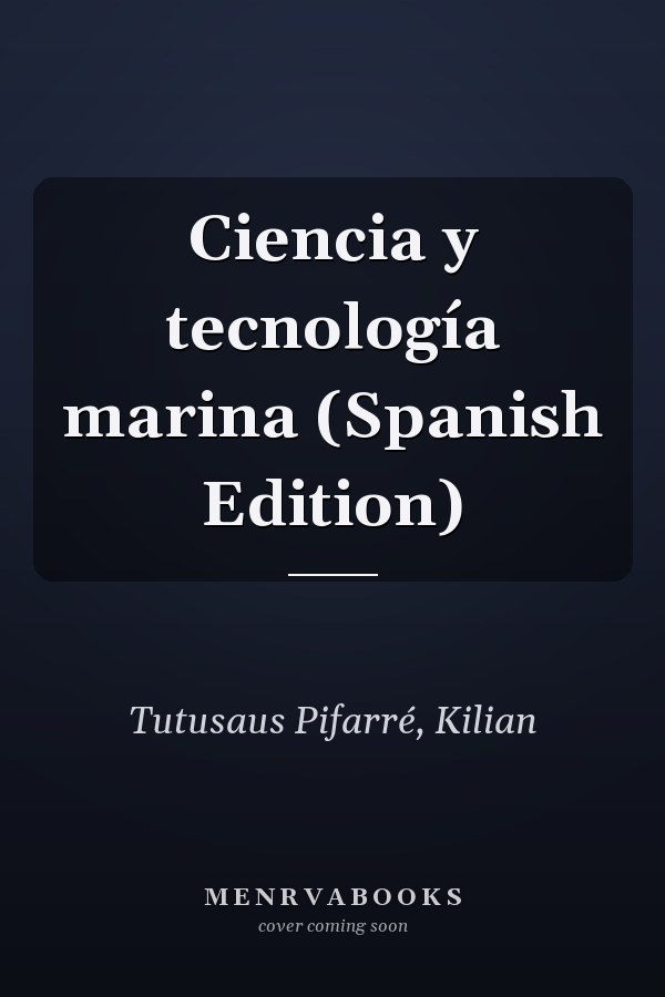 Ciencia y tecnología marina (Spanish Edition)