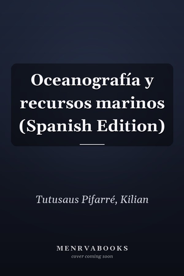 Oceanografía y recursos marinos (Spanish Edition)